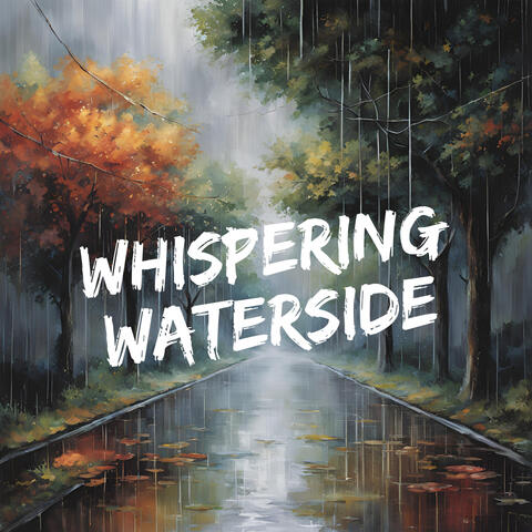 Whispering Waterside - Peaceful Sounds for Meditation and Calm: ASMR Nature