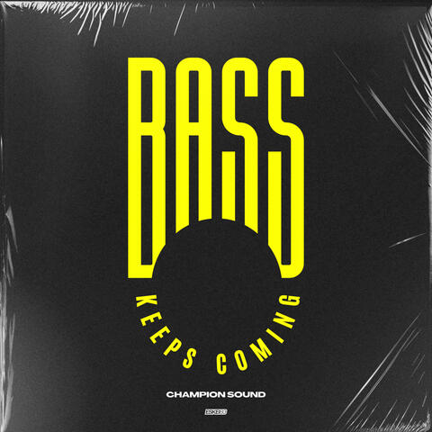 Bass Keeps Coming