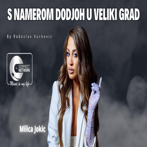 S namerom dodjoh u veliki grad