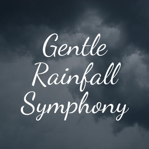 Gentle Rainfall Symphony - Soothing Music for Sleep