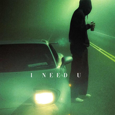 I Need U