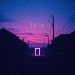 don't cry