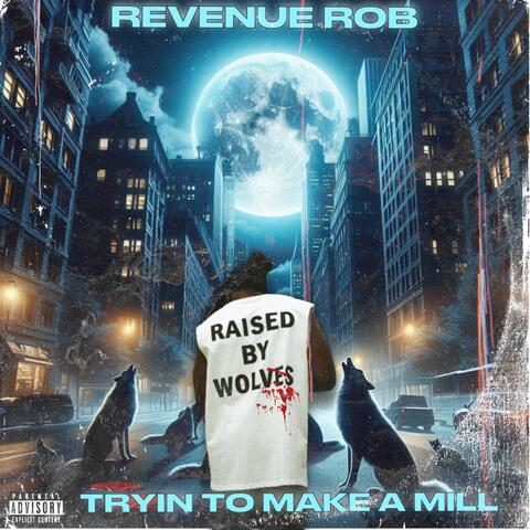 Tryin 2 Make a Mill