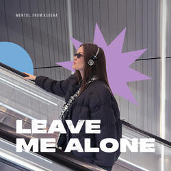 Leave Me Alone