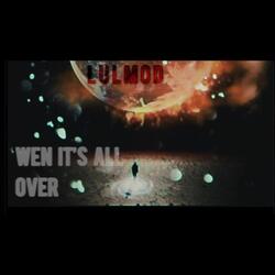 Wen Its All Over
