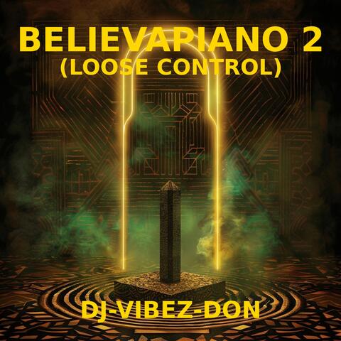 Believapiano 2 (Loose Control)