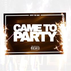 Came To Party