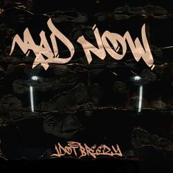 Mad Now