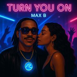 Turn You On