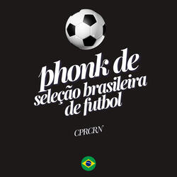 phonk de seleção brasileira de futbol