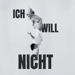 Ich Will Nicht