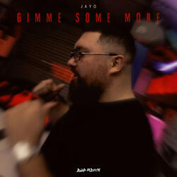 Gimme Some More