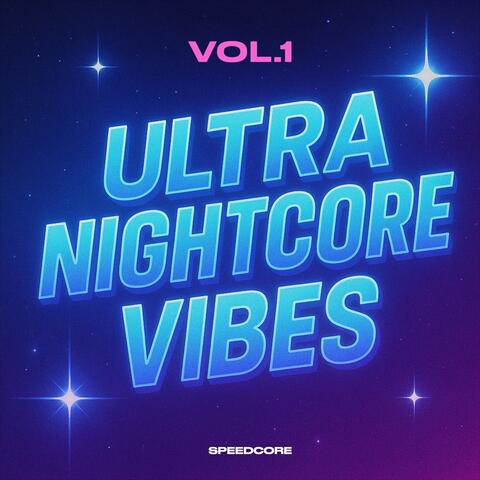 Ultra Nightcore Vibes Vol.1