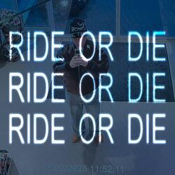 RIDE OR DIE