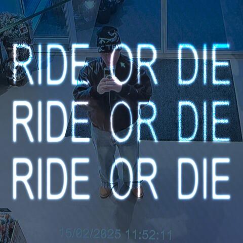 RIDE OR DIE