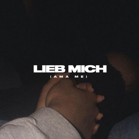 lieb mich (ama me)