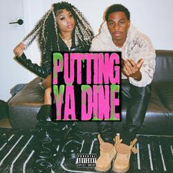PUTTING YA DINE (REMIX)