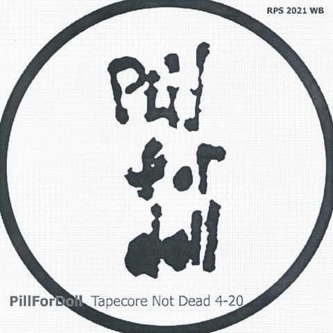 Tapecore Not Dead 4-20