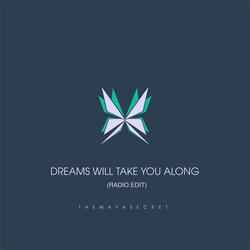 Dreams Will Take You Along (Radio Edit)