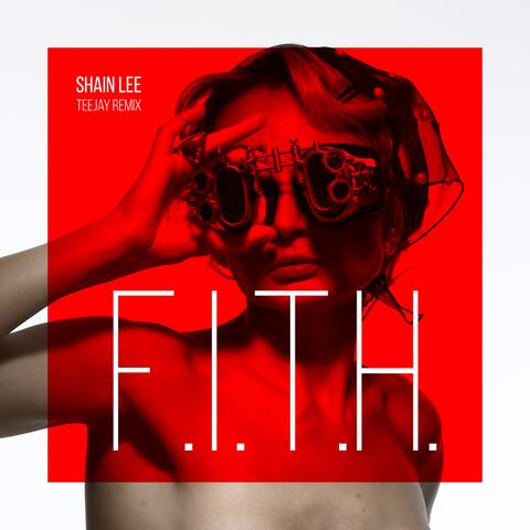 F.I.T.H. (Teejay Remix)