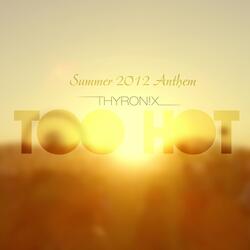 Too Hot (Summer Anthem) [Radio Mix]