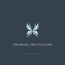 Dreams Will Take You Along