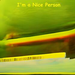Im a Nice Person
