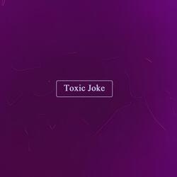 Toxic Joke