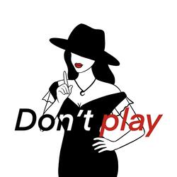 Don't Play