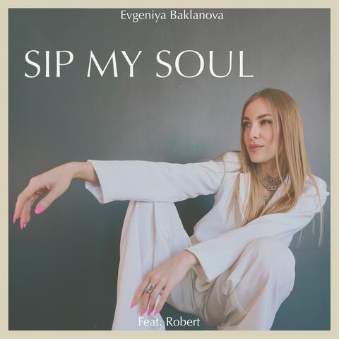 Sip my soul (feat. Robert)