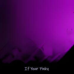 If Your Pinky