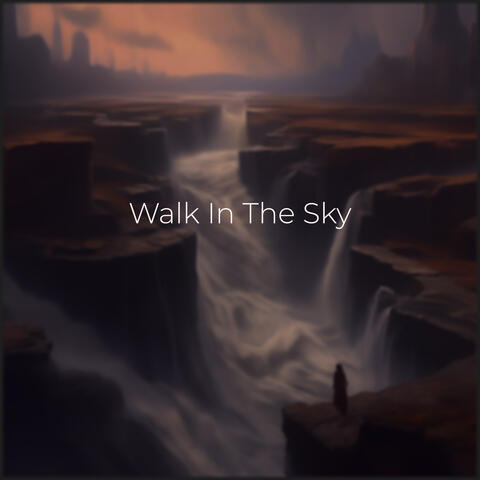 Walk in the Sky