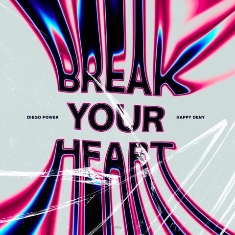Break Your Heart