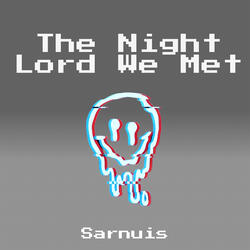 The Night Lord We Met (Speed Up Remix)