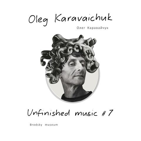 Unfinished Music #7. Brodsky Museum