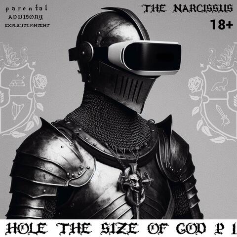 HOLE THE SIZE OF GOD, Pt. 1