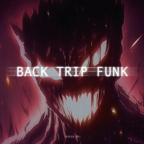 BACK TRIP FUNK (SPEED UP)