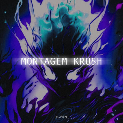 MONTAGEM KRUSH (SLOWED)