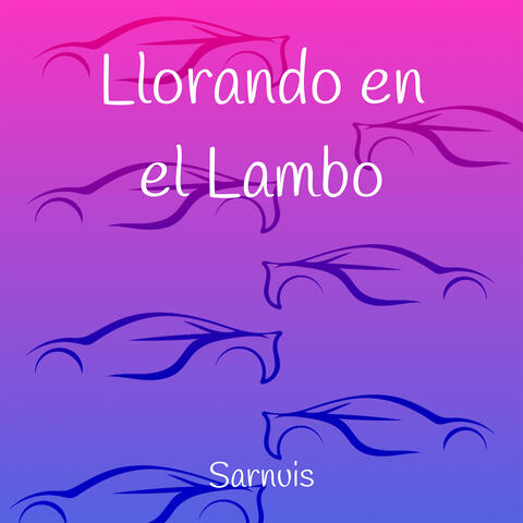 Llorando en el Lambo