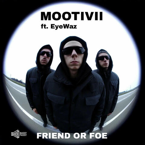 Friend or Foe (feat. EyeWaz)