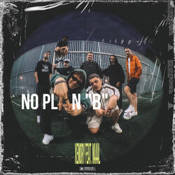 No Plan "B" (feat. NAAAL)