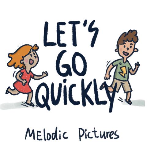 Let's Go Quickly