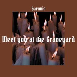 Meet You at the Graveyard (Speed Up Remix)