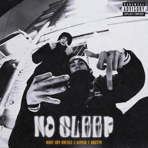 NO SLEEP (feat. Kipish V Ghetto)