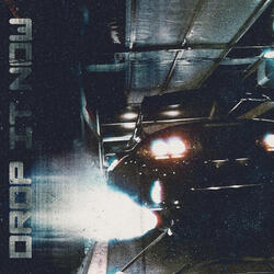 DROP IT NOW (Sped Up)