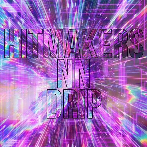HITMAKERS NN DRIP