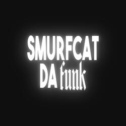 SMURFCAT DA FUNK (Slowed)