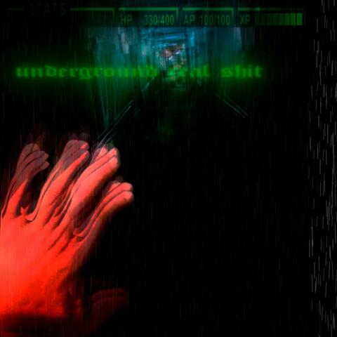 underground real shit