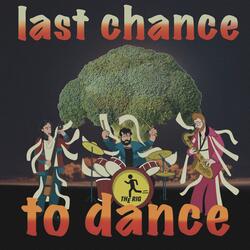 last chance to dance