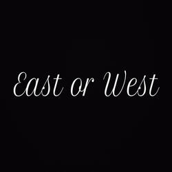 East or West